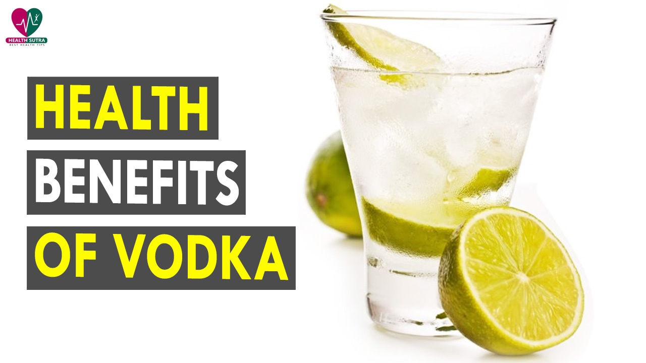 Health Benefits Of Vodka Health Sutra Best Health Tips