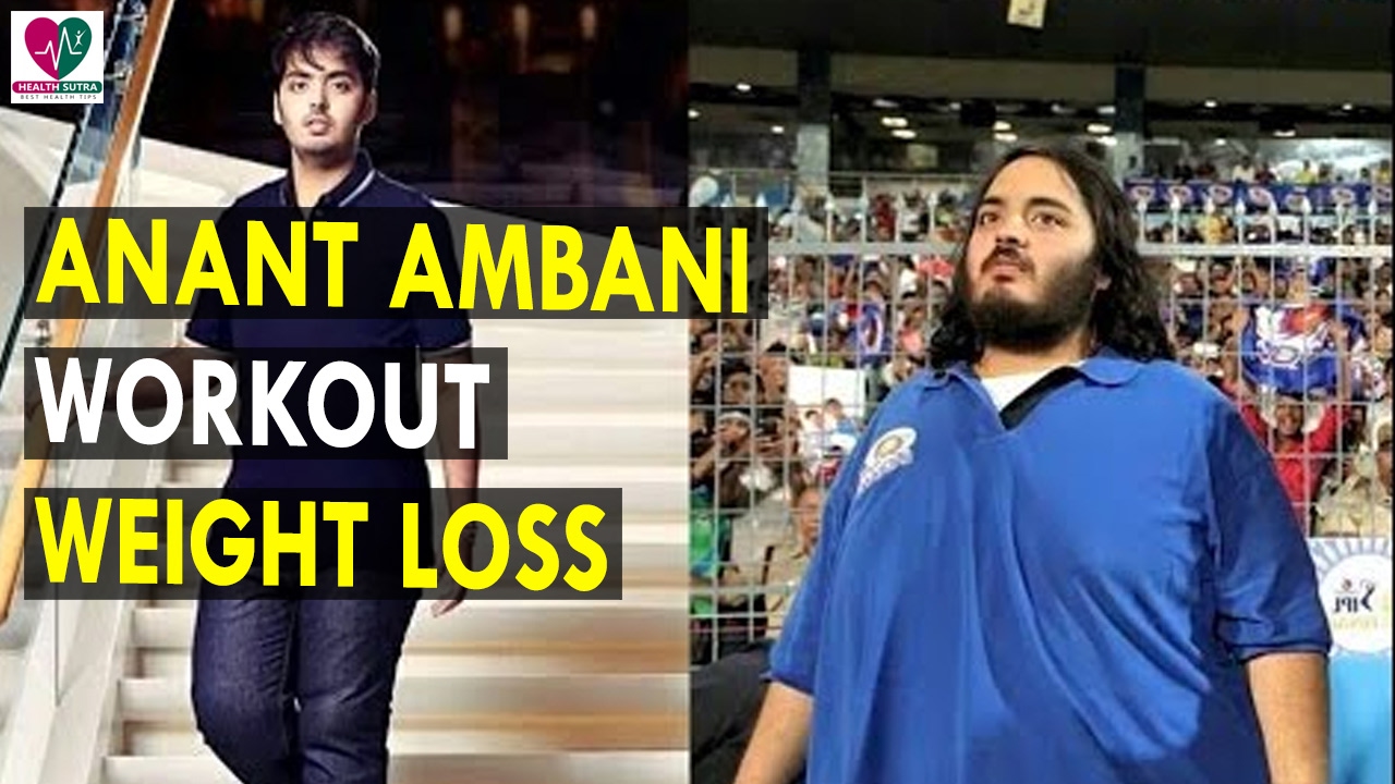 Anant Ambani Workout Weight Loss Health Sutra Best