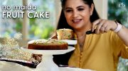 No Maida Fruit Cake | Healthy And Easy Fruit Cake Recipe