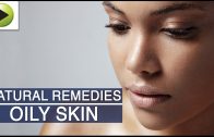 Skin Care – Oily Skin Care – Natural Ayurvedic Home Remedies