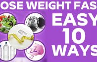 10 Easy Tips For Lose Your Weight Fast
