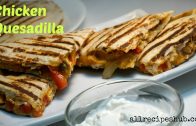 Chicken Quesadilla Recipe – Quick and Easy