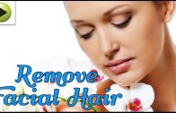 Removing Facial Hair – Natural Ayurvedic Home Remedies