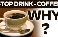 Stop Drink Coffee – Why to Quit Coffee?