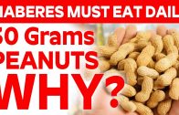 Why Diabetes Must To Eat 30 Grams Of Peanuts Daily