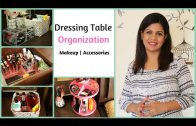 Dressing Table Organization – Makeup Organization