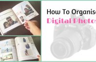 How To Organize Digital Photos On PC – Making Photo Albums