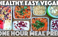 EASY MEAL PREP IN ONE HOUR -HEALTHY VEGAN RECIPES