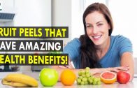 Fruit Peels That Have Amazing Health Benefits! – Health Sutra – Best Health Tips