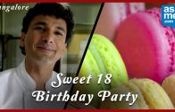 Sweet 18th Birthday Celebration – Party Places in Bangalore – Chef Vikas Khanna