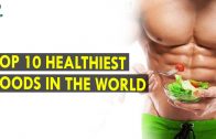 Top 10 Healthiest Foods In The World – Health Sutra – Best Health Tips