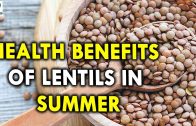 Health Benefits of Lentils in Summer – Summer Health Tips – Summer Foods
