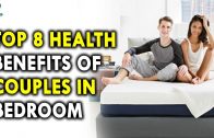 Top 8 Health Benefits of Couples in Bedroom  – Health Tips For Men and Women