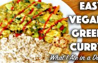 WHAT I EAT IN A DAY – VEGAN – GREEN CURRY RECIPE