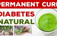 Permanent Treatment For Diabetes – 100% Natural