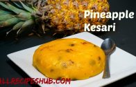 Pineapple Kesari – Pineapple Sheera / Pineapple Sooji Halwa