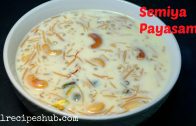 Semiya payasam – Vermicelli kheer – Easy Vermicelli pudding