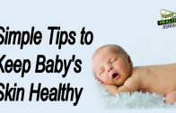 Simple Tips to Keep Baby’s Skin Healthy