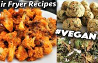 Air Fryer Recipes You’ll Be Addicted To – Vegan Classics
