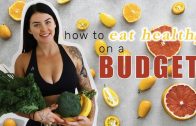 EAT HEALTHY ON A BUDGET – 11 Tips You Need To Save $$$