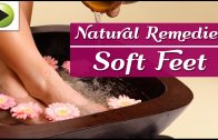 Natural Home Remedies for Soft Feet