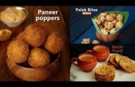 Snacks Recipes – Paneer Poppers – Methi Papdi – Palak Bites – Compilation