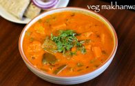 veg makhanwala recipe – vegetable makhanwala – veg makhani recipe