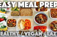 VEGAN MEAL PREP FOR LAZY PEOPLE – HEALTHY RECIPES