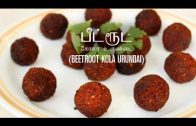 Beetroot Kola Urundai in Tamil – Kola Urundai Recipe