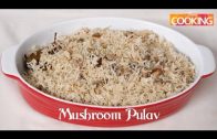 Quick Recipe – Mushroom Pulav – Ventuno Home Cooking