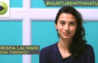 Diksha  Lalwani – Yoga Therapist -NurtureWithNature Call
