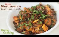 Spicy Mushroom & Baby corn masala – Ventuno Home Cooking