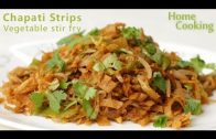 Chapati Strips Vegetable stir fry – Ventuno Home Cooking