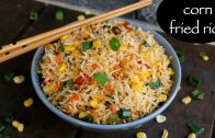 corn fried rice recipe – sweet corn fried rice – chinese corn fried rice