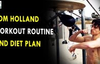 Tom Holland Workout Routine & Diet Plan – Health Sutra – Best Health Tips