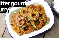 bitter gourd curry recipe – karela sabzi – करेले की रसेदार सब्‍जी – kakarakaya curry