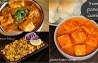3 easy paneer curries or sabzi – matar paneer recipe – paneer butter masala – dry paneer bhurji