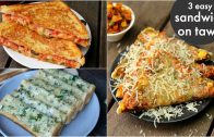 3 way tawa sandwich recipes – तवा ब्रेड सैंडविच – pizza sandwich – cheese masala toast – garlic toast