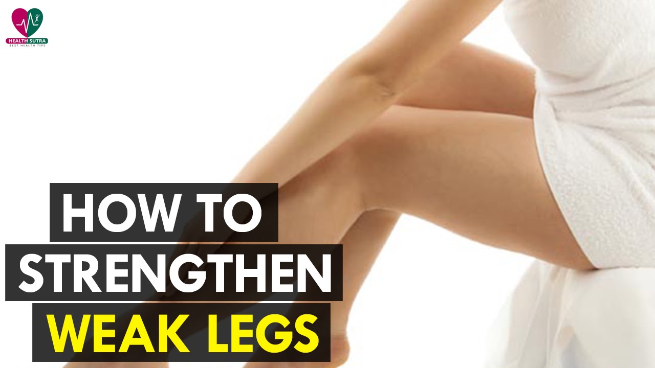 how-to-strengthen-weak-legs-health-sutra-cookeryshow