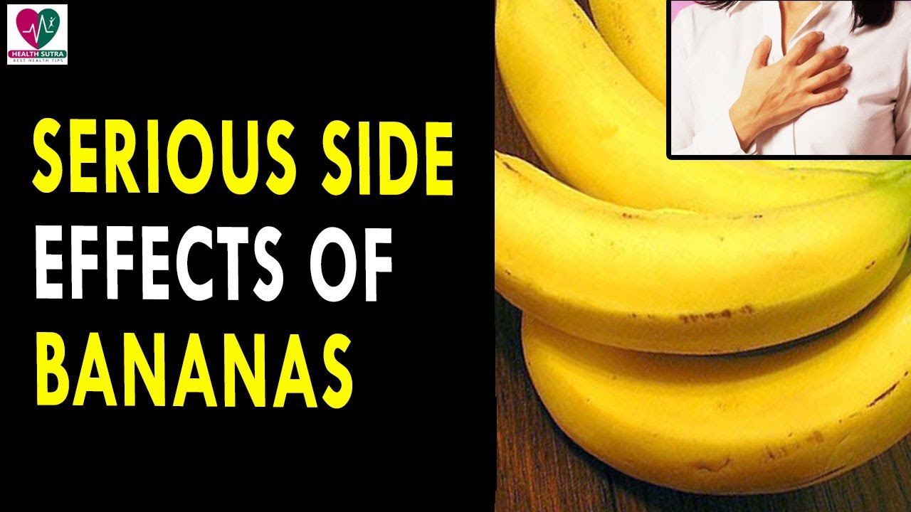 Serious Side Effects Of Bananas - Health Sutra - Best Health Tips ...