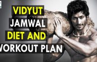 Vidyut Jamwal Diet and  Workout Plan – Health Sutra – Best Health Tips