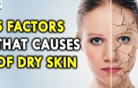 5 Factors That Causes of Dry Skin – Skin Care Health Tips