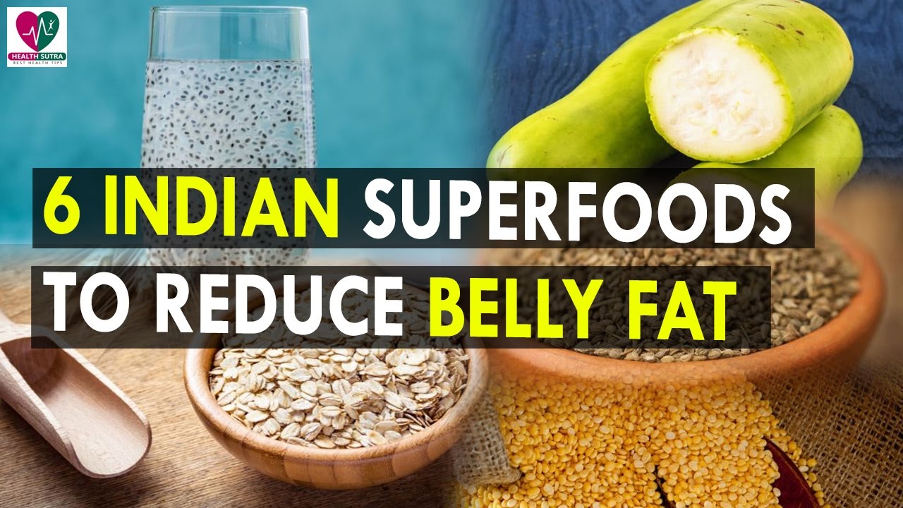 6-indian-superfoods-to-reduce-belly-fat-health-sutra-best-health-tips-cookeryshow