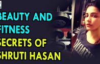 Beauty And Fitness Secrets of Shruti Hasan – Health Sutra – Best Health Tips