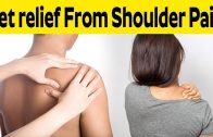Get Relief From Shoulder Pain – What Is The Best Treatment Of Shoulder Pain