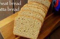 wheat bread recipe – whole wheat bread – आटा ब्रेड या गेहूँ का ब्रेड – wholemeal bread or atta bread