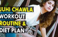 Juhi Chawla Workout Routine &amp – Diet Plan – Health Sutra – Best Health Tips
