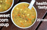 sweet corn soup recipe – स्वीट कॉर्न सूप रेसिपी – sweet corn veg soup – chinese sweet corn soup