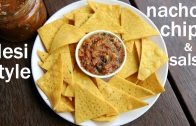 tortilla chips recipe with salsa dip – nachos chips with salsa – नाचोज चिप्स टोमैटो सालसा  के साथ