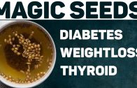 Miracle Seeds to cure DIABETES – WEIGHT LOSS and THYROID – Health Tips